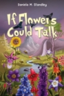 If Flowers Could Talk - eBook