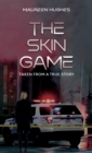 The Skin Game : Taken From A True Story - eBook