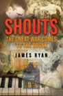 Shouts : The Great War Comes to The Bronx - eBook