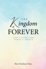 The Kingdom of Forever : God's Story For Today's People - eBook
