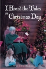 I Heard the Tales on Christmas Day - eBook