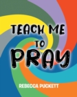 Teach Me To Pray : A Beginner's Guide to Self Prayer - eBook