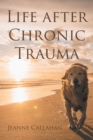 Life after Chronic Trauma - eBook