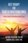 Best Therapy for Teens to Twentysomethings : A Parent's Guide to Finding Mental Health Support - eBook