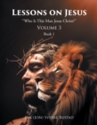 Lessons on Jesus : "Who Is This Man Jesus Christ?" - eBook