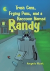 Trash Cans, Frying Pans, and a Raccoon Named Randy - eBook