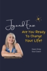 Joy and Ease : Are You Ready to Change Your Life? - eBook