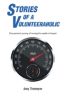 Stories of a Volunteeraholic : Moving the needle of impact one person's journey - eBook