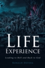 Life Experience : Leading to Hell and Back to God - eBook