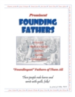 Prominent Founding Fathers : "Foundingest" Fathers of Them All These people rode horses and wrote with quills, folks! - eBook