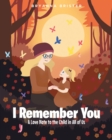 I Remember You : A Love Note to the Child in All of Us - eBook