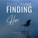 Finding Hope : Understanding Suicide and its Effects - eAudiobook
