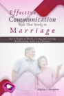 Effective Communication Style that works in Marriage : Say it Right to Build a Long and Lasting Relationship with your partner - eBook