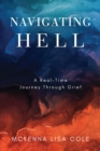 Navigating Hell : A Real-Time Journey Through Grief - eBook