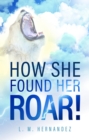 How She Found Her ROAR! - eBook