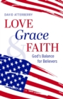 Love, Grace, & Faith : God's Balance for Believers - eBook
