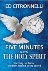 Five Minutes with the Holy Spirit : Getting to Know the Best Friend in the World - eBook