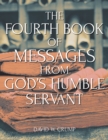 The Fourth Book of Messages from God's Humble Servant - eBook