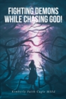 Fighting Demons While Chasing God! - eBook