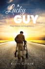 A Lucky Guy : Paul Wilson Schaughency - eBook