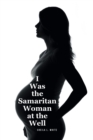 I Was the Samaritan Woman at the Well - eBook
