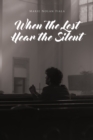 When The Lost Hear the Silent - eBook