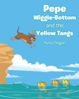 Pepe Wiggle-Bottom and the Yellow Tangs - eBook