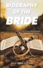 Biography of the Bride : The Divine Union between Christ and His Church  Amended edition with fresh insights - eBook