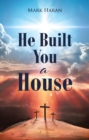 He Built You a House - eBook