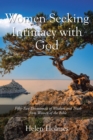 Women Seeking Intimacy with God : Fifty-Two Devotionals of Wisdom and Truth from Women of the Bible - eBook