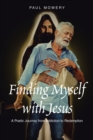 Finding Myself With Jesus : A Poetic Journey From Addiction to Redemption - eBook