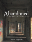 Abandoned : Echoes of the Past - eBook