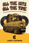 All The Hits All The Time More Distinctive Rock Memories from the Coffman Collection - eBook