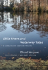 Little Rivers and Waterway Tales : A Carolinian's Eastern Streams - eBook