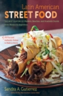 Latin American Street Food : The Best Flavors of Markets, Beaches, and Roadside Stands from Mexico to Argentina - eBook