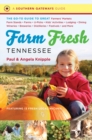 Farm Fresh Tennessee : The Go-To Guide to Great Farmers' Markets, Farm Stands, Farms, U-Picks, Kids' Activities, Lodging, Dining, Wineries, Breweries, Distilleries, Festivals, and More - eBook