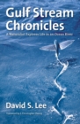 Gulf Stream Chronicles : A Naturalist Explores Life in an Ocean River - eBook