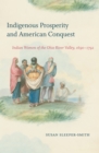 Indigenous Prosperity and American Conquest : Indian Women of the Ohio River Valley, 1690-1792 - eBook