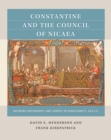 Constantine and the Council of Nicaea : Defining Orthodoxy and Heresy in Christianity, 325 C.E. - eBook