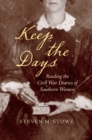 Keep the Days : Reading the Civil War Diaries of Southern Women - eBook