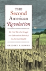 The Second American Revolution : The Civil War-Era Struggle over Cuba and the Rebirth of the American Republic - eBook