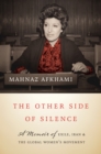 The Other Side of Silence : A Memoir of Exile, Iran, and the Global Women's Movement - eBook