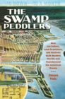 The Swamp Peddlers : How Lot Sellers, Land Scammers, and Retirees Built Modern Florida and Transformed the American Dream - eBook