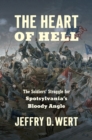 The Heart of Hell : The Soldiers' Struggle for Spotsylvania's Bloody Angle - eBook