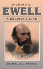 Richard S. Ewell : A Soldier's Life - eBook