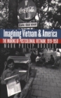 Imagining Vietnam and America : The Making of Postcolonial Vietnam, 1919-1950 - eBook