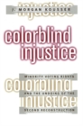 Colorblind Injustice : Minority Voting Rights and the Undoing of the Second Reconstruction - eBook