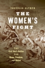 The Women's Fight : The Civil War's Battles for Home, Freedom, and Nation - eBook