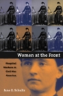 Women at the Front : Hospital Workers in Civil War America - eBook