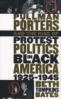 Pullman Porters and the Rise of Protest Politics in Black America, 1925-1945 - eBook